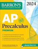 AP Precalculus Premium, 2024: 3 Practice Tests + Comprehensive Review + Online Practice