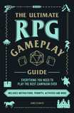 The Ultimate RPG Gameplay Guide: Role-Play the Best Campaign Ever?No Matter the Game!