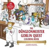 The Düngeonmeister Goblin Quest Coloring Book: Follow Along with?and Color?This All-New RPG Fantasy Adventure!