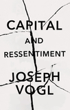 Capital and Ressentiment ? A Short Theory of the Present: A Short Theory of the Present