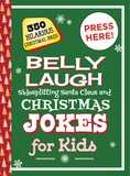 Belly Laugh Sidesplitting Santa Claus and Christmas Jokes for Kids: 350 Hilarious Christmas Jokes!