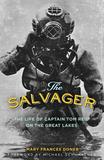 The Salvager ? The Life of Captain Tom Reid on the Great Lakes: The Life of Captain Tom Reid on the Great Lakes