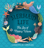 Mermaid Life: The Joy of Making Waves