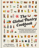 The Global Pantry Cookbook: Transform Your Everyday Cooking with Tahini, Gochujang, Miso, and Other Irresistible Ingredients