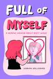 Full of Myself: A Graphic Memoir About Body Image
