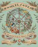 The Wheel of the Year: An Illustrated Guide to Nature's Rhythms