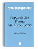 Hopscotch Girls Presents: Mia Madison, CEO