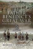 Father Benedict's Great War: From Messines to the Armistice