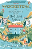 Woodston: The Biography of An English Farm ? The Sunday Times Bestseller