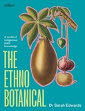 The Ethnobotanical: A World Tour of Indigenous Plant Knowledge