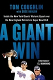 A Giant Win: Inside the New York Giants' Historic Upset Over the New England Patriots in Super Bowl XLII