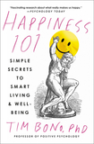 Happiness 101 (Previously Published as When Likes Aren't Enough): Simple Secrets to Smart Living & Well-Being