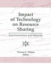 Impact of Technology on Resource Sharing: Experimentation and Maturity