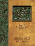 The Brown-Driver-Briggs Hebrew and English Lexicon: With an Appendix Containing the Biblical Aramaic : Coded With the Numbering System from Strong's Exhaustive Concordance of the Bible