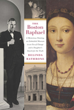 The Boston Raphael: A Mysterious Painting, an Embattled Museum, and a Daughter's Search for the Truth