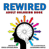 Rewired Adult Coloring Book: A Bold New Approach to Addiction & Recovery