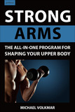 Strong Arms: The All-In-One Program for Shaping Your Upper Body
