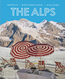 The Alps: Hotels, Destinations, Culture