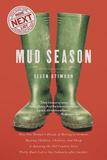 Mud Season ? How One Woman`s Dream of Moving to Vermont, Raising Children, Chickens and Sheep, and Running the Old Country Store Pretty Much Led: How One Woman's Dream of Moving to Vermont, Raising Children, Chickens and Sheep, and Running the Old Country Store Pr