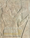 Assyrian Reliefs from the Palace of Ashurnasirpa ? A Cultural Biography: A Cultural Biography