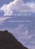 Terra Antarctica: Looking Into the Emptiest Continent