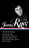Joanna Russ: Novels & Stories (Loa #373): The Female Man / We Who Are about to . . . / On Strike Against God / The Complet E Alyx Stories / Other Stor