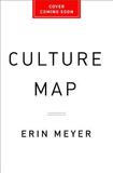 Culture Map: Breaking Through the Invisible Boundaries of Global Business. How People Think, Lead and Get Things Done