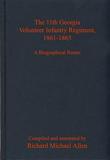 The 11th Georgia Volunteer Infantry Regiment, 1861-1865: A Biographical Roster
