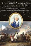 The Road to Yorktown: The French Campaigns in the American Revolution, 1780-1783, by Louis-François-Bertrand Du Pont d'Aubevoye, Comte de La