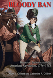 Bloody Ban: Banastre Tarleton and the American Revolution, 1776 - 1783