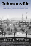 Johnsonville: Union Supply Operations on the Tennessee River and the Battle of Johnsonville, November 4-5, 1864