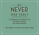 Corporate Bullsh*t: Exposing the Lies and Half-Truths That Protect Profit, Power, and Wealth in America
