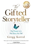 The Gifted Storyteller: The Power Is In The Story You Tell Second Edition