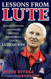 Lessons from Lute: Reflections on Legendary Arizona Basketball Coach Lute Olson