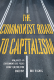 The Communist Road To Capitalism: How Social Unrest and Containment Have Pushed Chinas (R)evolution since 1949