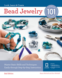 Bead Jewelry 101: Master Basic Skills and Techniques Easily Through Step-By-Step Instruction