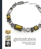 Gemstones: A Jewelry Maker's Guide to Identifying and Using Beautiful Rocks