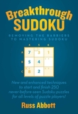 Breakthrough Sudoku: Removing the Barriers to Mastering Sudoku