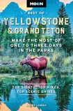 Moon Best of Yellowstone & Grand Teton (Second Edition): Make the Most of One to Three Days in the Parks