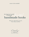 Handmade Books at Home: A Beginner's Guide to Binding Journals, Sketchbooks, Photo Albums and More