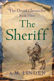 The Sheriff: The Druid Chronicles, Book Three