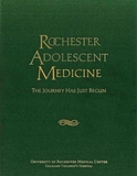 Rochester Adolescent Medicine ? The Journey Has Just Begun: The Journey Has Just Begun