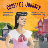 Coretta's Journey: The Life and Times of Coretta Scott King
