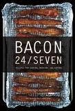 Bacon 24/7 ? Recipes for Curing, Smoking, and Eating: Recipes for Curing, Smoking, and Eating