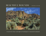 Beautiful Wounds ? A Search for Solace and Light in Washington`s Channeled Scablands