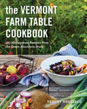 The Vermont Farm Table Cookbook ? Homegrown Recipes from the Green Mountain State: 150 Homegrown Recipes from the Green Mountain State