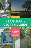 Florida?s Coast-to-Coast Trail Guide: 250-Miles of C2C Bicycle Rides and Walks- Titusville to St. Petersburg