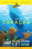 Reef Smart Guides Curaçao: (Best Diving and Snorkeling Spots in Curaçao)
