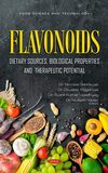 Flavonoids: Dietary Sources, Biological Properties and Therapeutic Potential