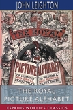 The Royal Picture Alphabet (Esprios Classics)